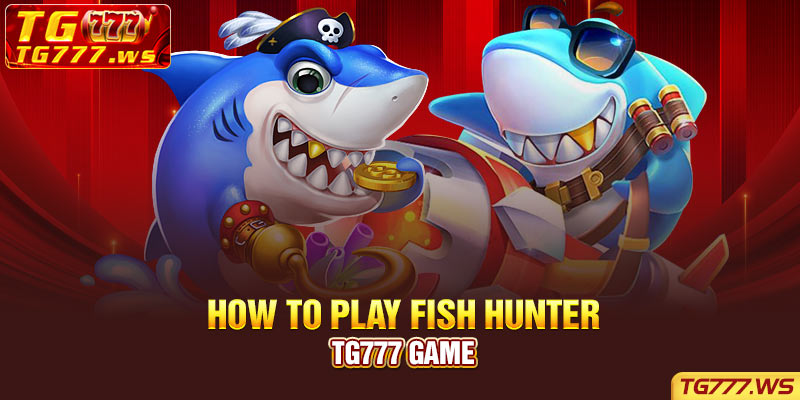 How to play Fish Hunter Lucky Cola game