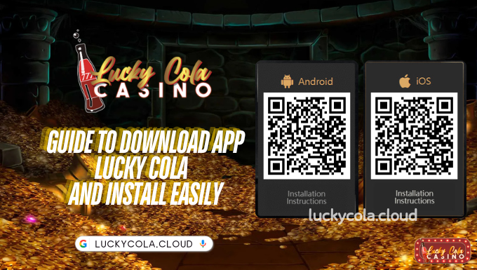 Guide to Download App Lucky Cola and Install Easily​