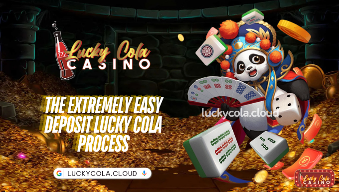 The Extremely Easy Deposit Lucky Cola Process