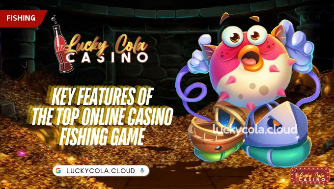 Key features of the top online casino fishing game