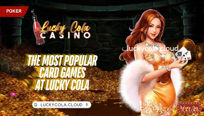 The most popular card games at Lucky Cola