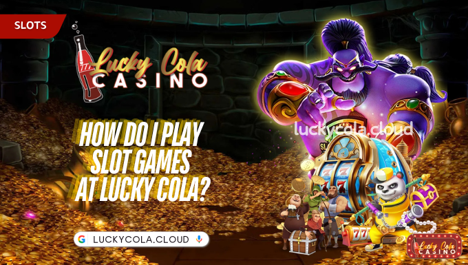 How do I play slot games at Lucky Cola?