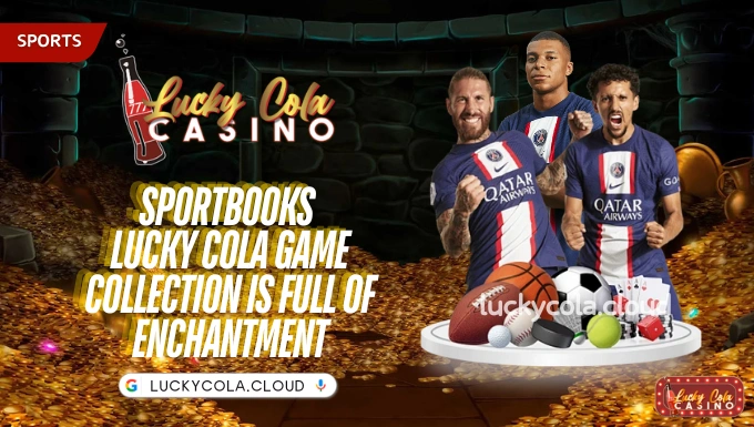 Sportbooks Lucky Cola game collection is full of enchantment