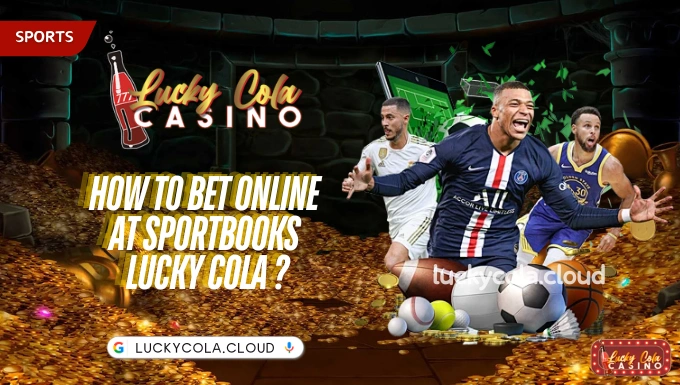 How to bet online at Sportbooks Lucky Cola ?